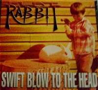 Flat Rabbit : Swift Blow To The Head